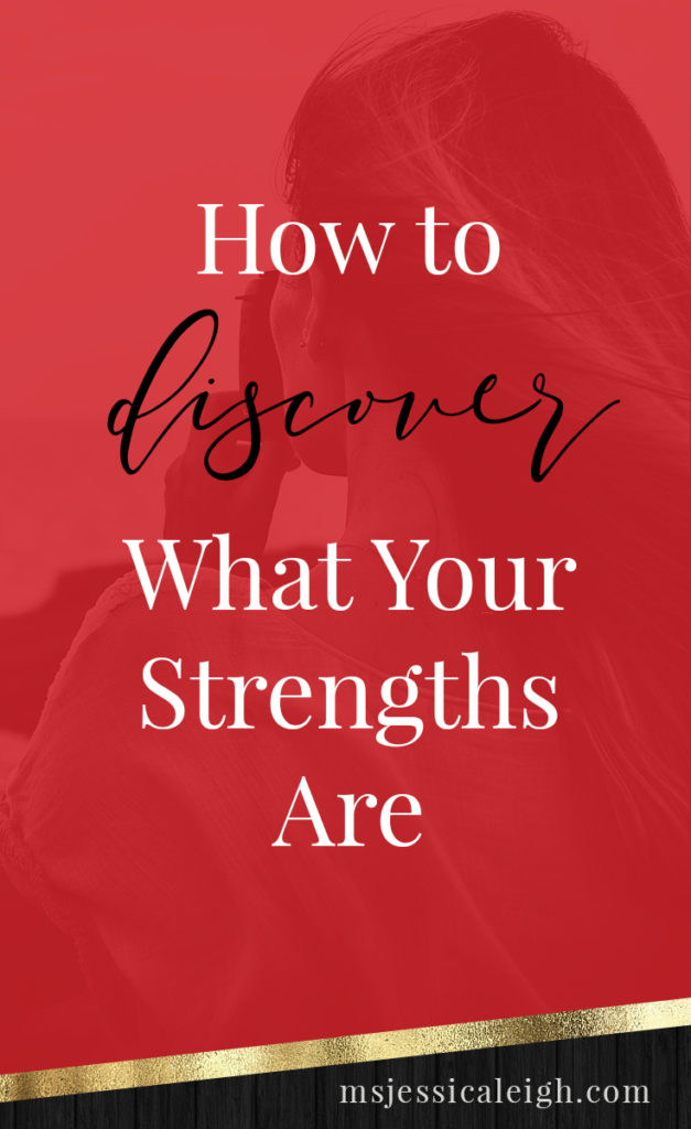 what your strengths are