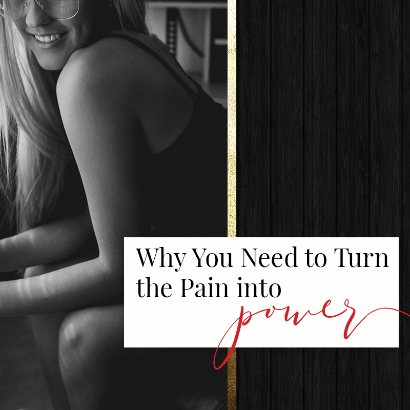 turn the pain into power
